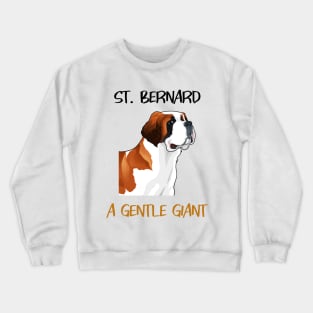 St. Bernard, a gentle giant Crewneck Sweatshirt